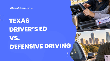 Texas Adult Driver’s Ed vs. Defensive Driving